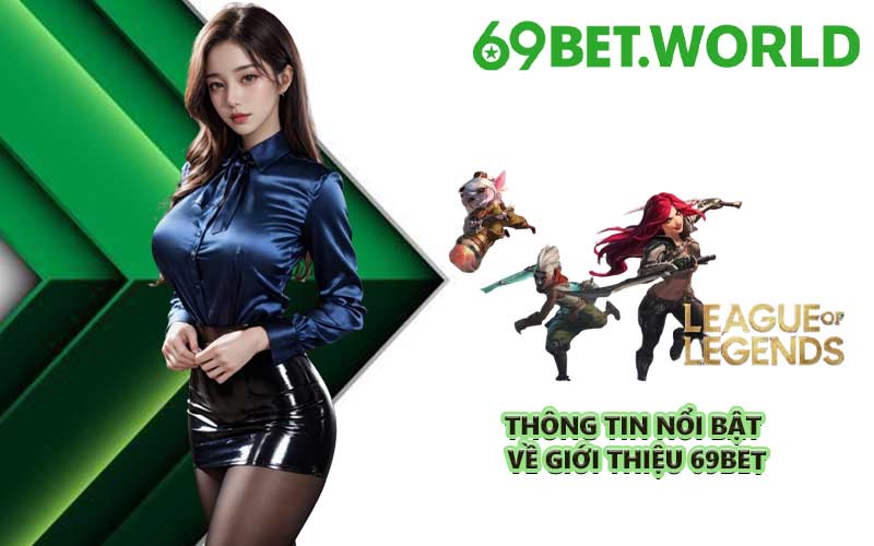 Thông tin nổi bật về giới thiệu 69BET
